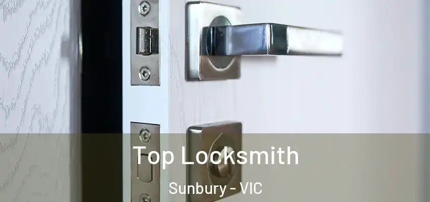 Top Locksmith Sunbury - VIC