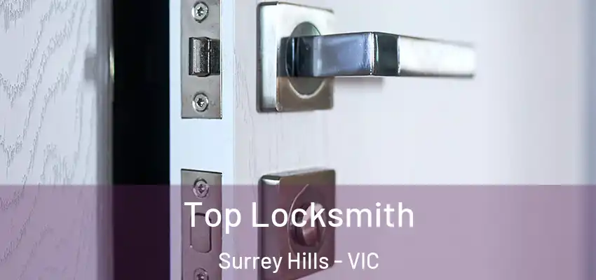 Top Locksmith Surrey Hills - VIC