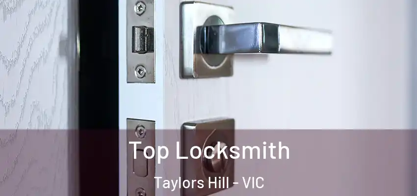 Top Locksmith Taylors Hill - VIC