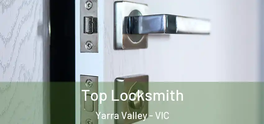 Top Locksmith Yarra Valley - VIC