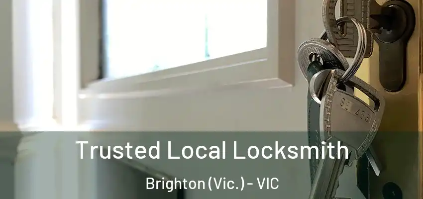 Trusted Local Locksmith Brighton (Vic.) - VIC