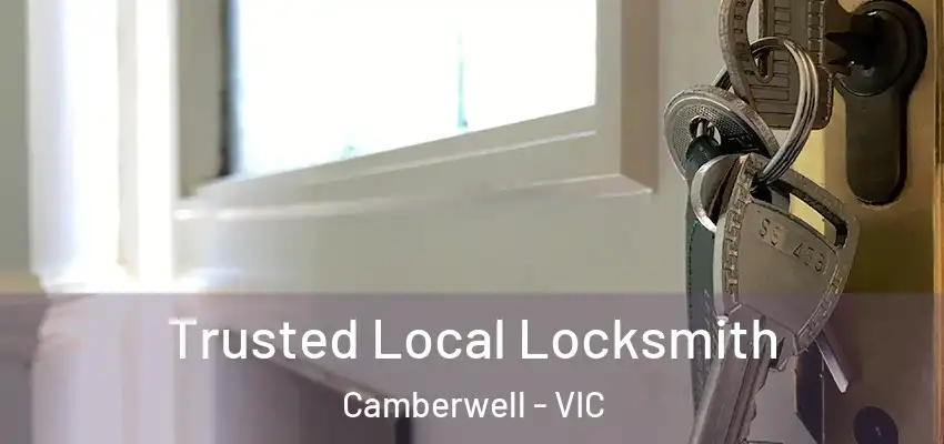 Trusted Local Locksmith Camberwell - VIC