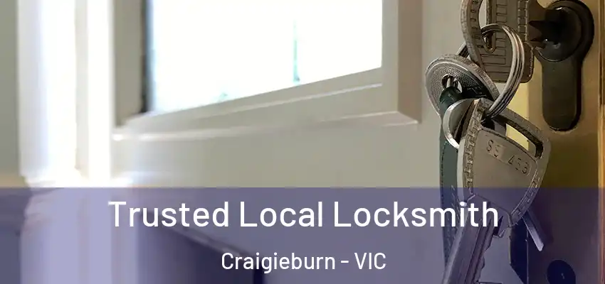 Trusted Local Locksmith Craigieburn - VIC