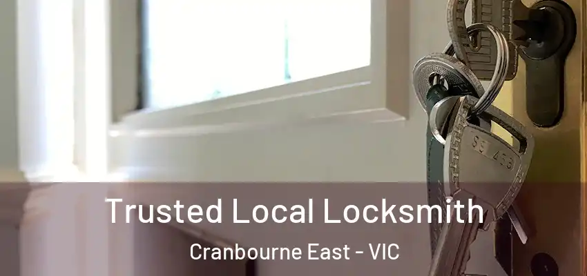 Trusted Local Locksmith Cranbourne East - VIC