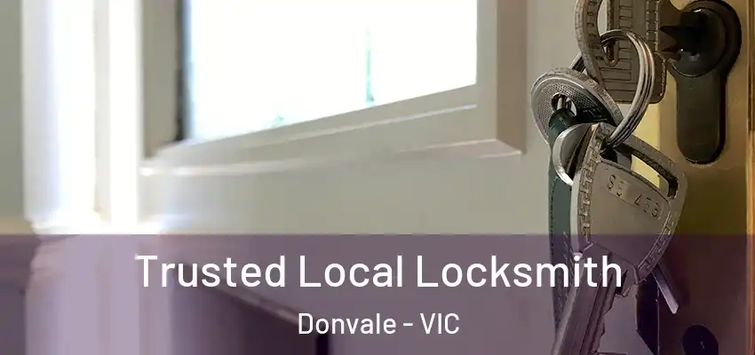 Trusted Local Locksmith Donvale - VIC