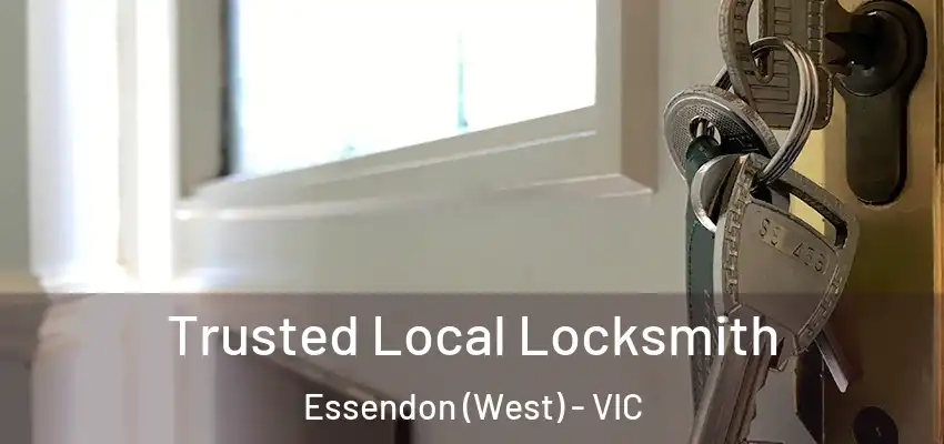 Trusted Local Locksmith Essendon (West) - VIC