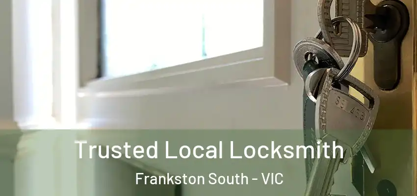 Trusted Local Locksmith Frankston South - VIC