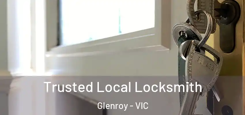 Trusted Local Locksmith Glenroy - VIC