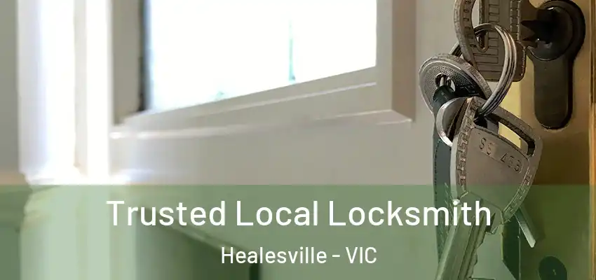 Trusted Local Locksmith Healesville - VIC