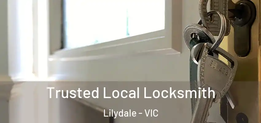 Trusted Local Locksmith Lilydale - VIC
