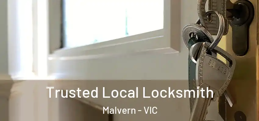 Trusted Local Locksmith Malvern - VIC