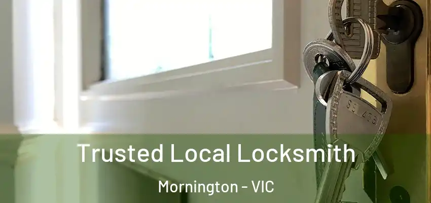 Trusted Local Locksmith Mornington - VIC