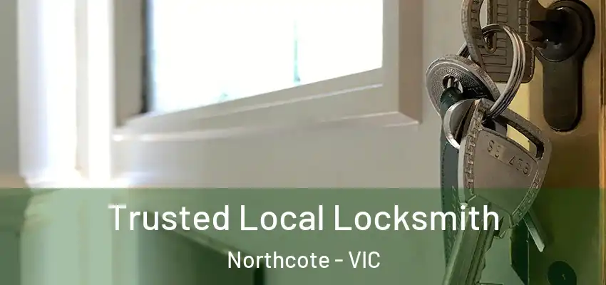 Trusted Local Locksmith Northcote - VIC