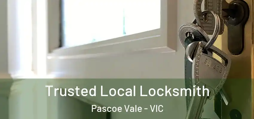Trusted Local Locksmith Pascoe Vale - VIC