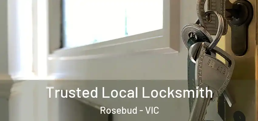 Trusted Local Locksmith Rosebud - VIC