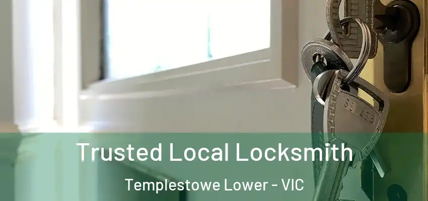 Trusted Local Locksmith Templestowe Lower - VIC