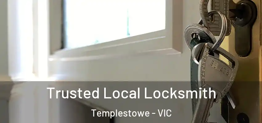 Trusted Local Locksmith Templestowe - VIC