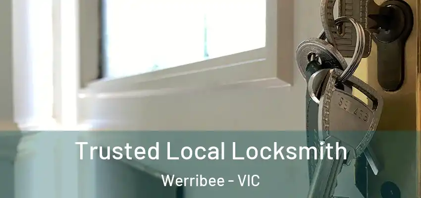 Trusted Local Locksmith Werribee - VIC
