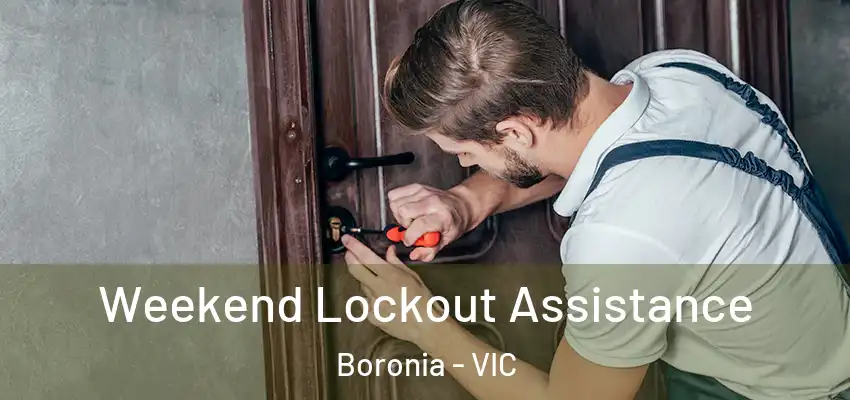 Weekend Lockout Assistance Boronia - VIC