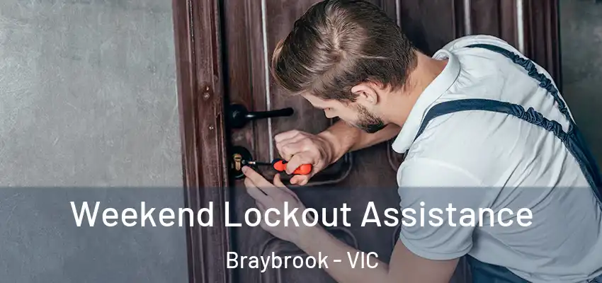 Weekend Lockout Assistance Braybrook - VIC