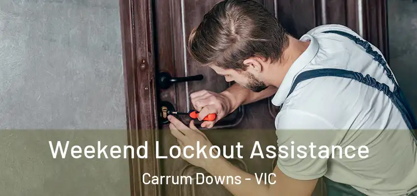  Weekend Lockout Assistance Carrum Downs - VIC