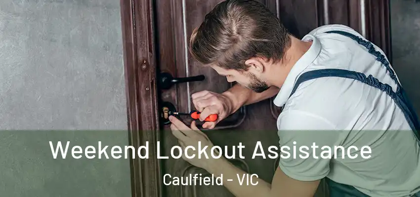  Weekend Lockout Assistance Caulfield - VIC