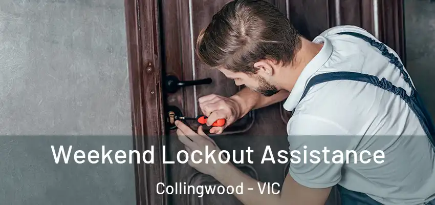 Weekend Lockout Assistance Collingwood - VIC