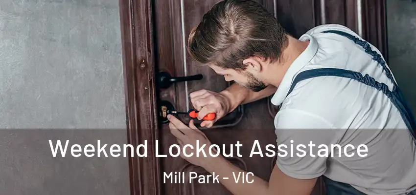 Weekend Lockout Assistance Mill Park - VIC