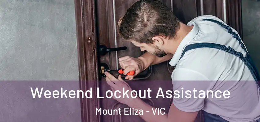 Weekend Lockout Assistance Mount Eliza - VIC