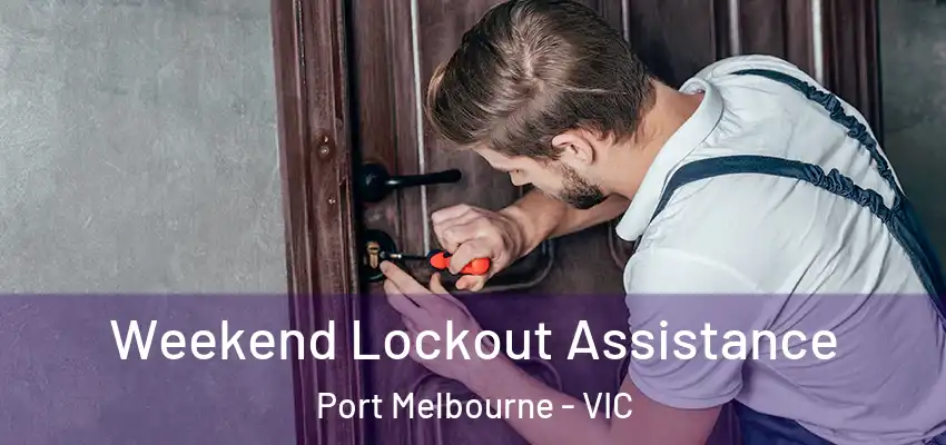 Weekend Lockout Assistance Port Melbourne - VIC