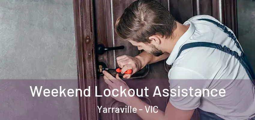 Weekend Lockout Assistance Yarraville - VIC