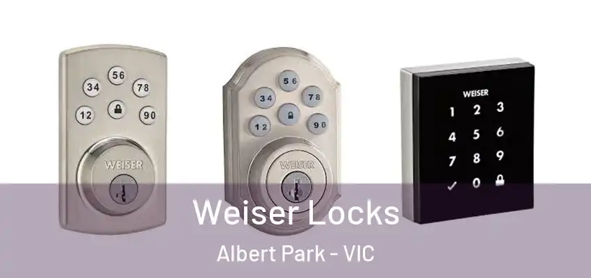 Weiser Locks Albert Park - VIC