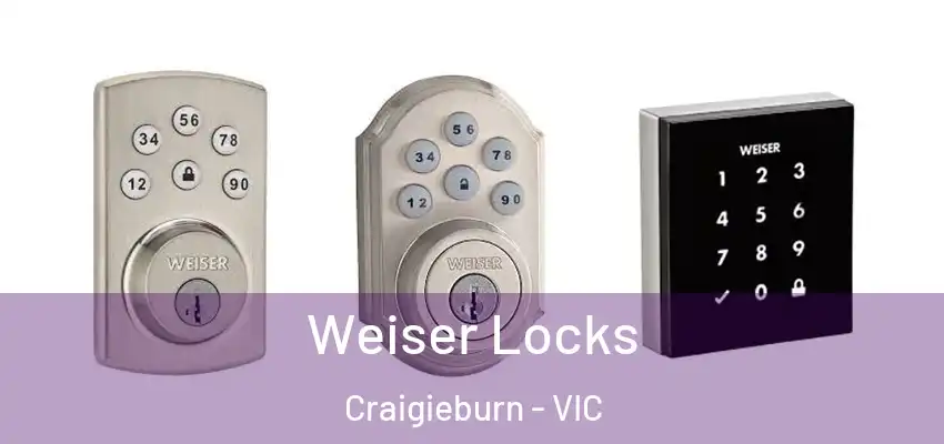  Weiser Locks Craigieburn - VIC