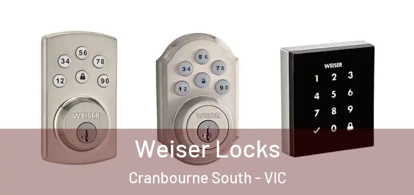 Weiser Locks Cranbourne South - VIC