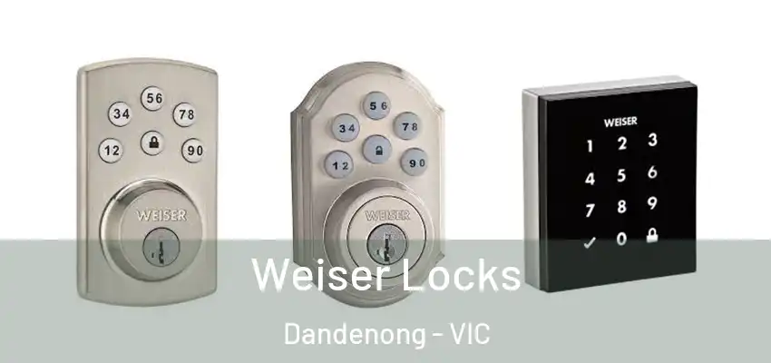 Weiser Locks Dandenong - VIC