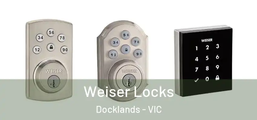 Weiser Locks Docklands - VIC