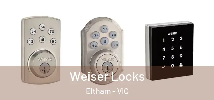  Weiser Locks Eltham - VIC