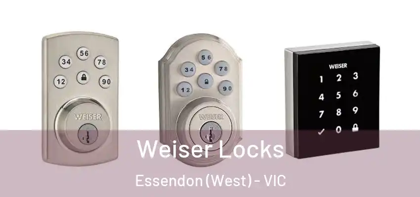 Weiser Locks Essendon (West) - VIC
