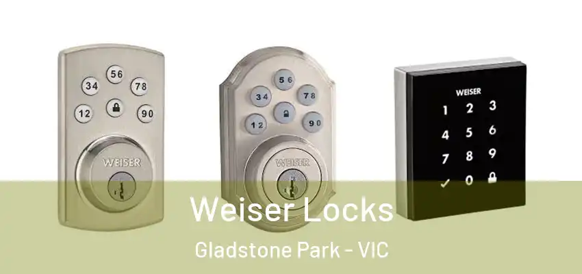 Weiser Locks Gladstone Park - VIC