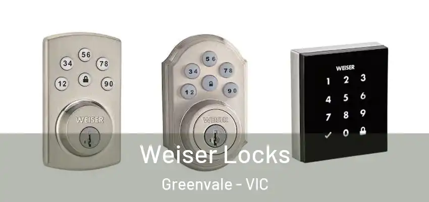  Weiser Locks Greenvale - VIC