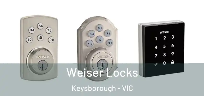  Weiser Locks Keysborough - VIC