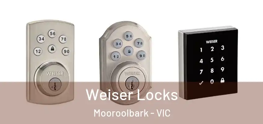 Weiser Locks Mooroolbark - VIC