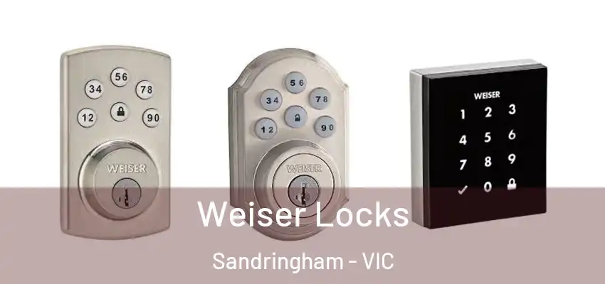 Weiser Locks Sandringham - VIC