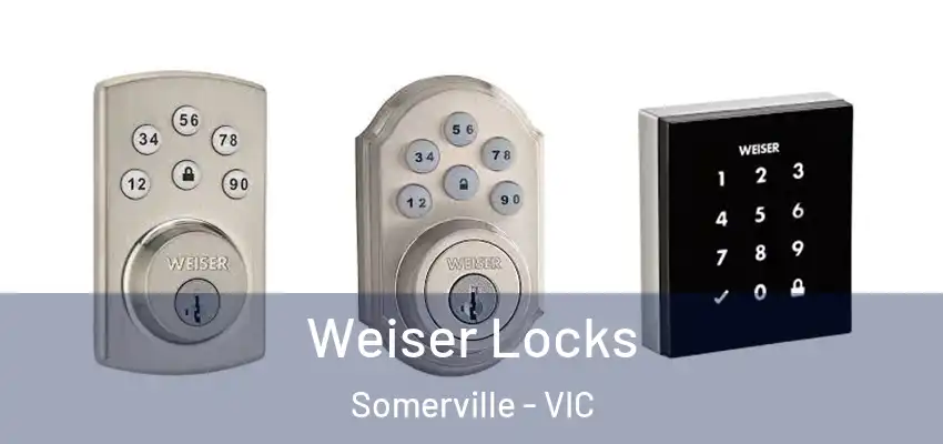 Weiser Locks Somerville - VIC