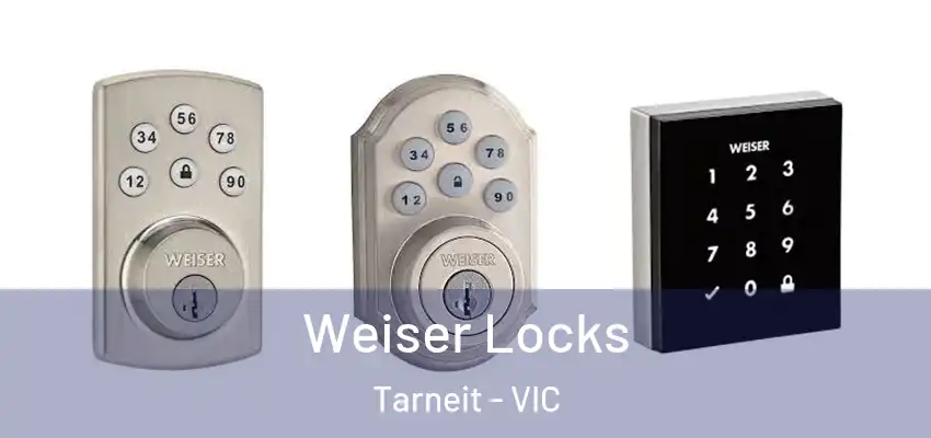 Weiser Locks Tarneit - VIC