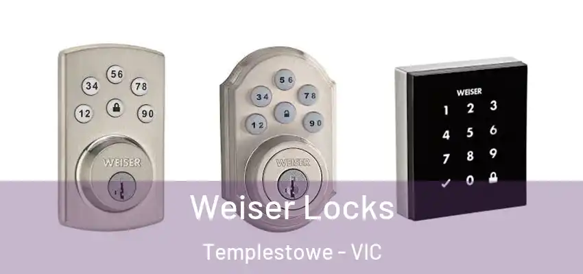 Weiser Locks Templestowe - VIC
