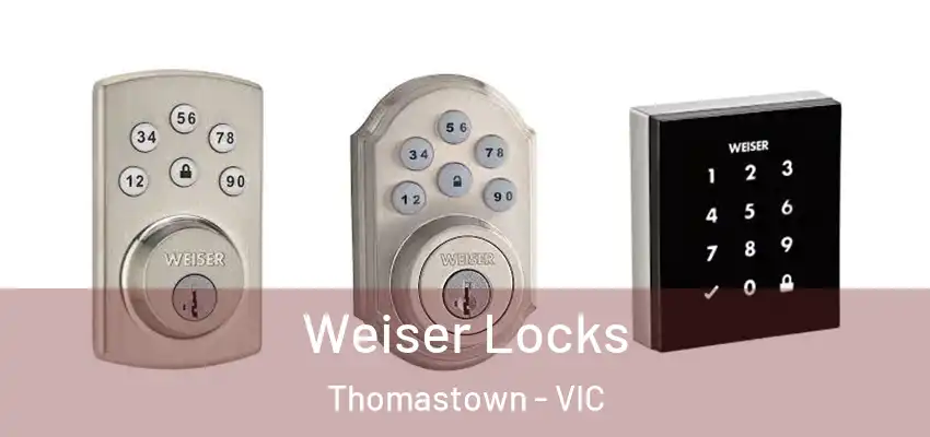 Weiser Locks Thomastown - VIC