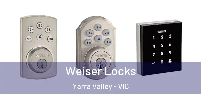 Weiser Locks Yarra Valley - VIC