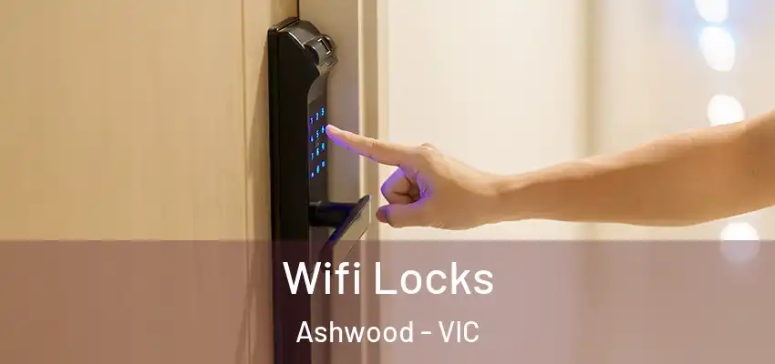 Wifi Locks Ashwood - VIC