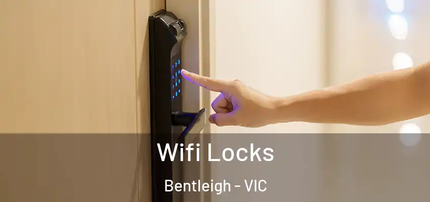  Wifi Locks Bentleigh - VIC